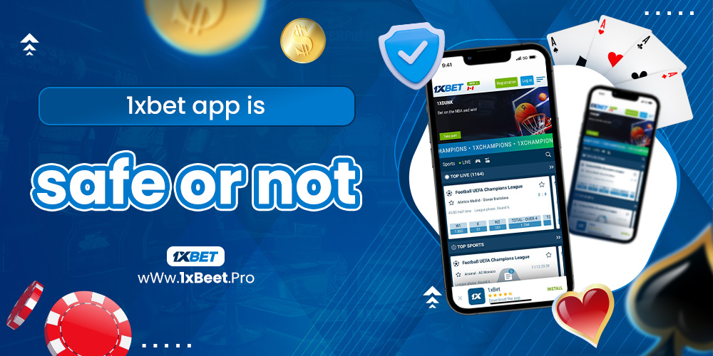 1xbet app is safe or not